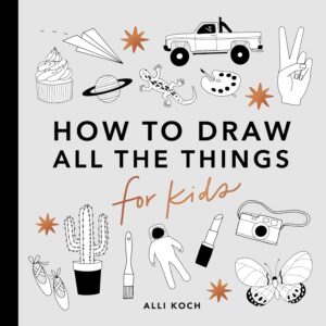 all the things: how to draw books for kids with cars, unicorns, dragons, cupcakes, and more