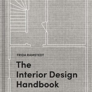 the interior design handbook: furnish, decorate, and style your space