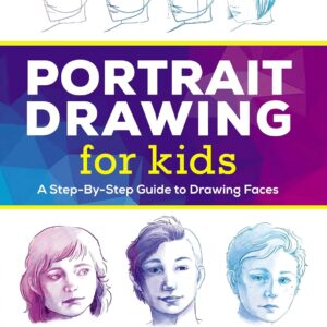 portrait drawing for kids: a step by step guide to drawing faces