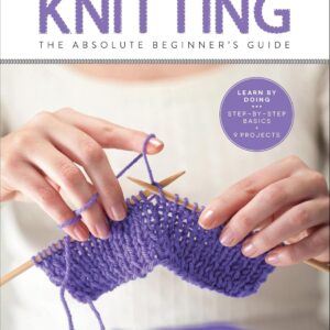 first time knitting: the absolute beginner's guide
