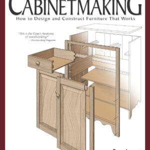 illustrated cabinetmaking: how to design and construct furniture that works