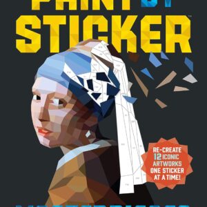 paint by sticker (official): masterpieces: re create 12 iconic artworks one sticker at a time!