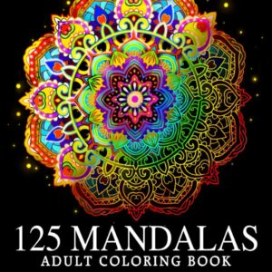 Home 125 mandalas: an adult coloring book featuring 125 of the world’s most beautiful mandalas for stress relief and relaxation