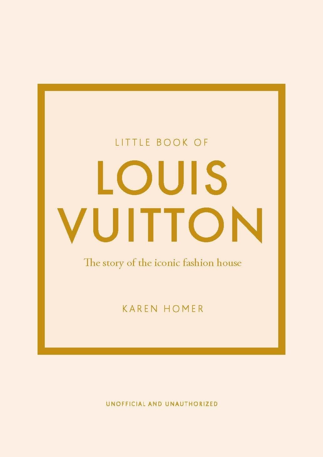 little book of louis vuitton: the story of the iconic fashion house (little books of fashion) little book of louis vuitton: the story of the iconic fashion house (little books of fashion)