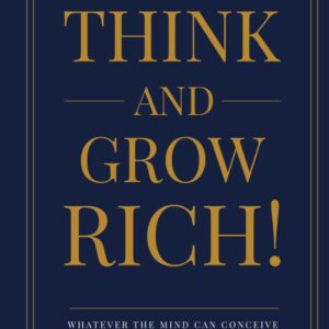 think and grow rich!